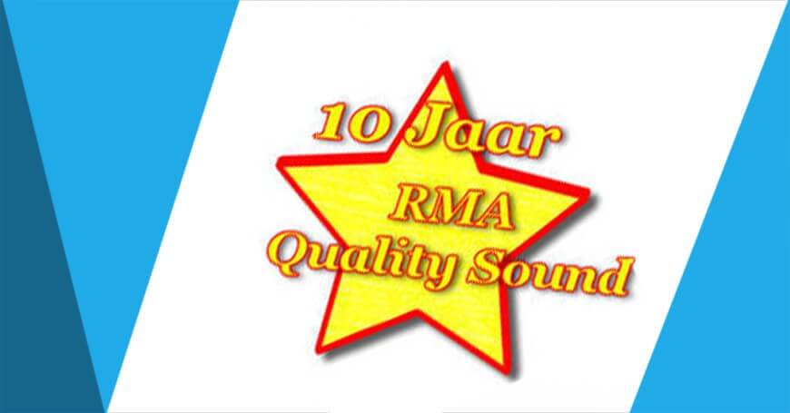 RMA Quality Sound bestaat 10 Jaar! en dat vieren we met U