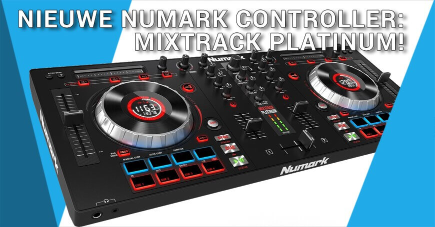 Nieuwe Numark Controller: Mixtrack Platinum!