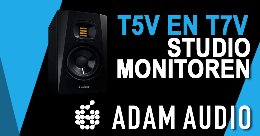 Nieuw! De Adam Audio T5V en T7V, kom ze beluisteren - Studio Monitor